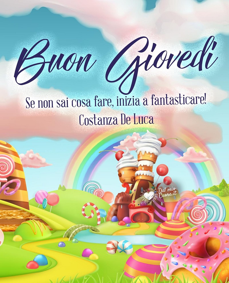 Se non sai cosa fare, inizia a fantasticare! Buon giovedi