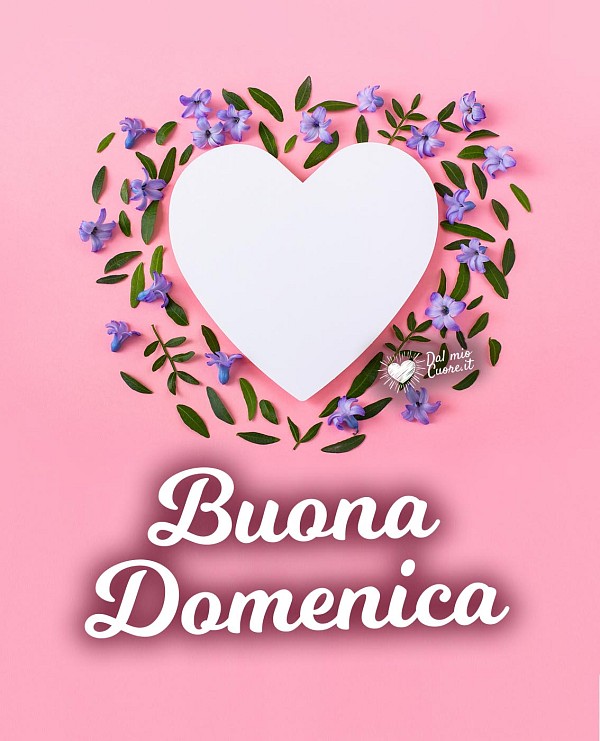 Buona Domenica con cuore e fiori
