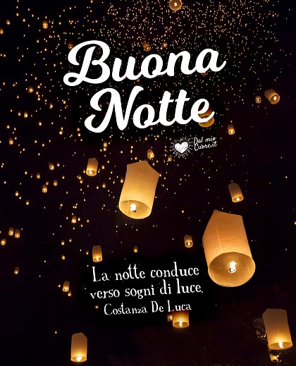 La notte conduce verso sogni di luce. Buona Notte