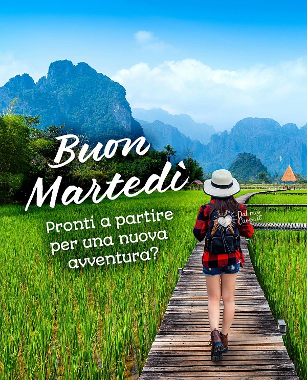 Pronti per una nuova avventura? Buon Martedì