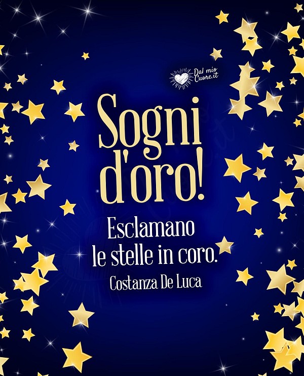 Sogni d'oro! Esclamano le stelle in coro.