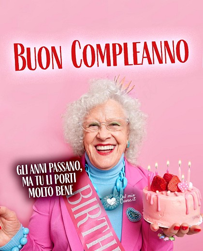 Gli anni passano, ma tu li porti molto bene. Buon Compleanno