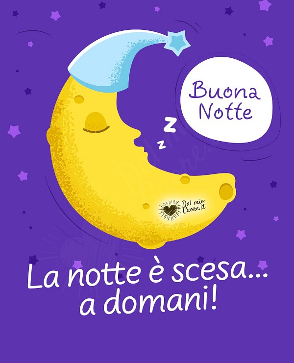 La notte è scesa... a domani! Buona Notte