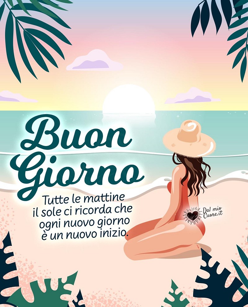 Tutte le mattine il sole ci ricorda che ogni nuovo giorno è un nuovo inizio. Buongiorno