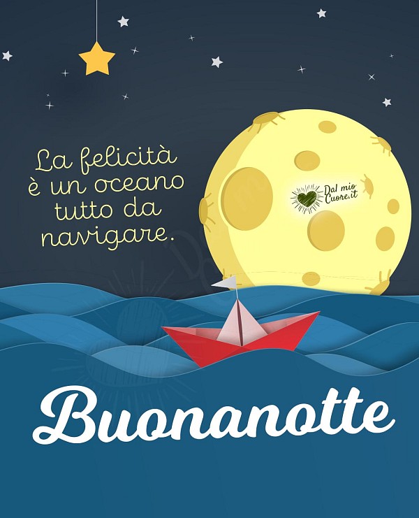 La felicità è un oceano tutto da navigare. Buonanotte