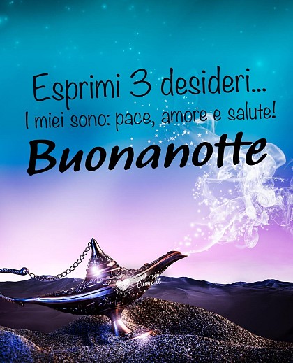 Esprimi 3 desideri... i miei sono: pace, amore e salute. Buonanotte con lampada