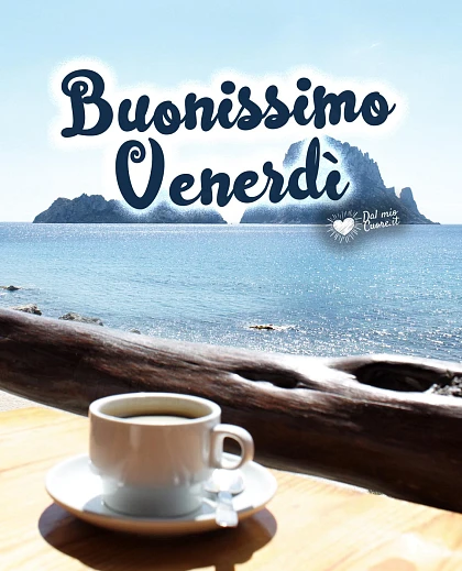 Buonissimo venerdì estivo