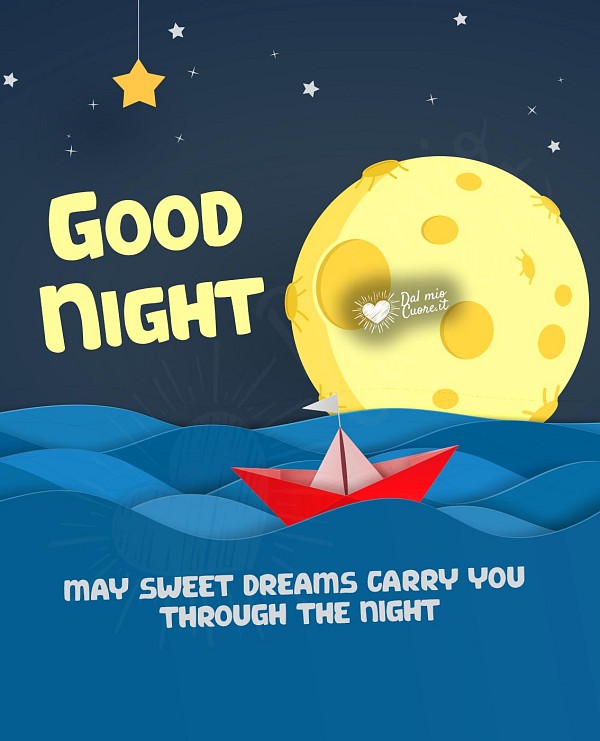 May sweet dreams carry you through the night. Good Night