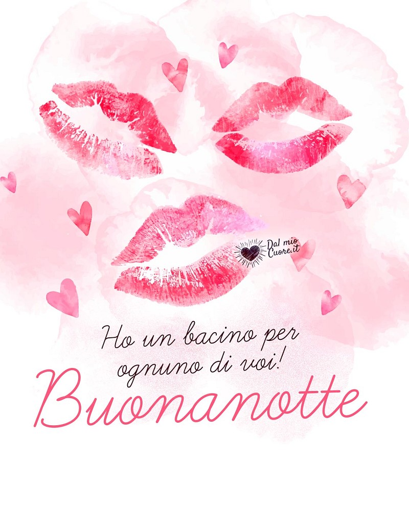Ho un bacino per ognuno di voi! Buonanotte