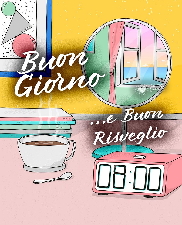 Buongiorno e buon risveglio
