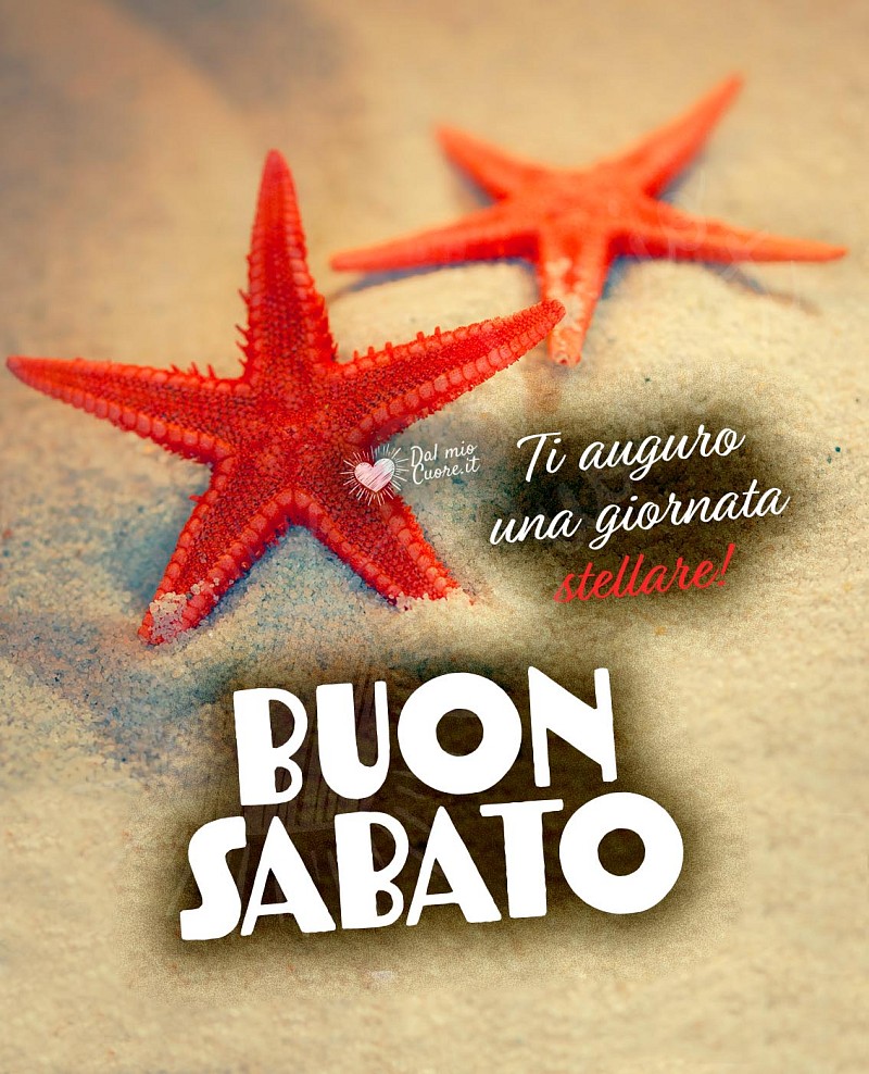 Ti auguro una giornata stellare! Buon sabato