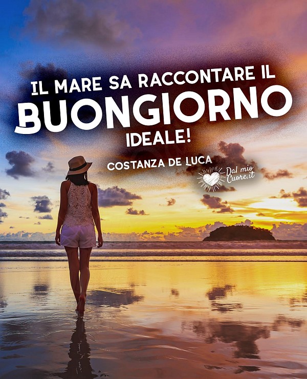 Il mare sa raccontare il Buongiorno ideale!