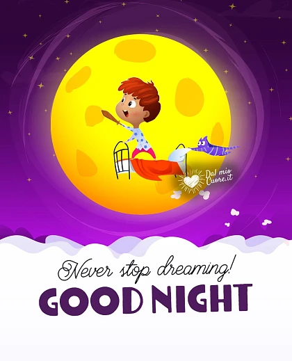 Never stop dreaming! Good Night