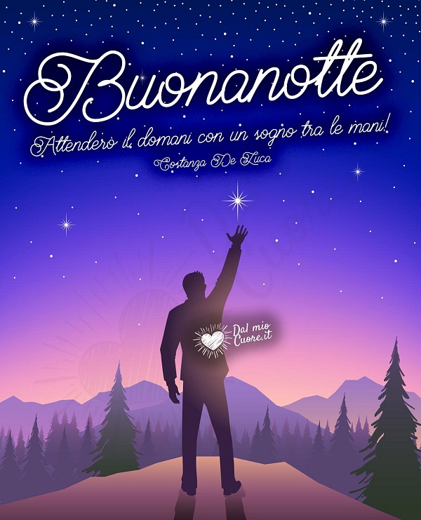 Attenderò il domani con un sogno tra le mani! Buonanotte
