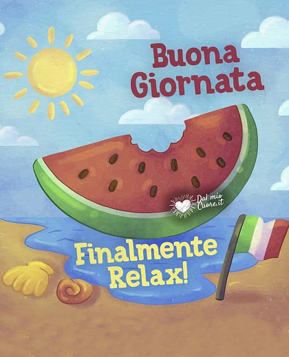 Buona Giornata. Finalmente Relax!