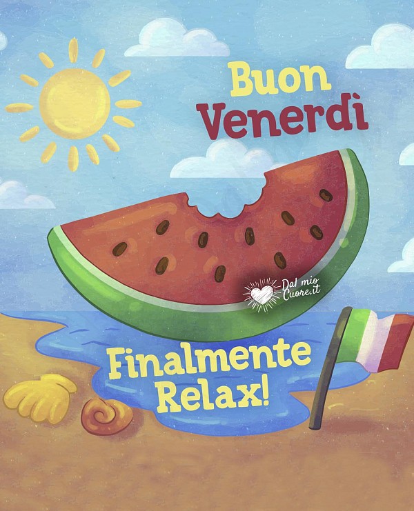 Buon Venerdì. Finalmente Relax!