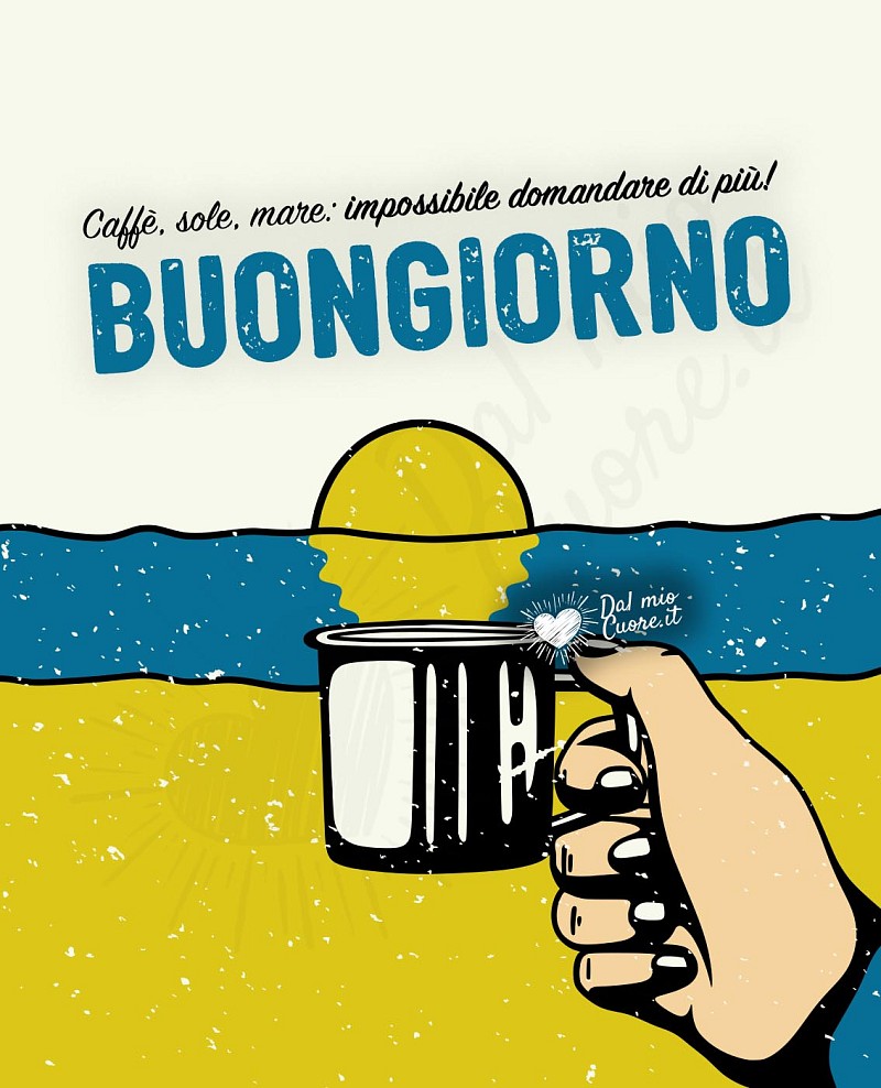 Caffè, sole, mare: impossibile domandare di più! Buongiorno