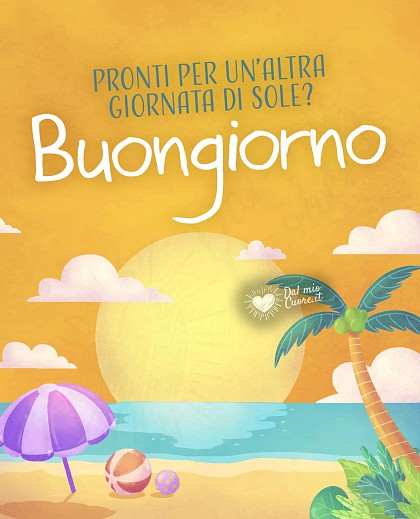 Pronti per un'altra giornata di sole? Buongiorno