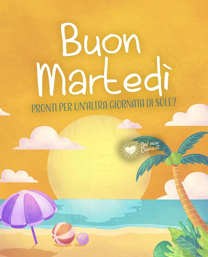Pronti per un'altra giornata di sole? Buon martedì