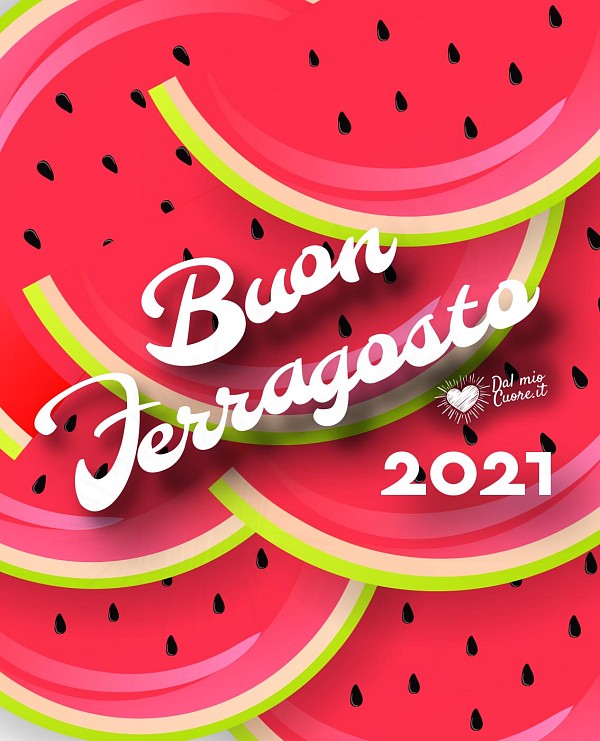 Buon Ferragosto 2021