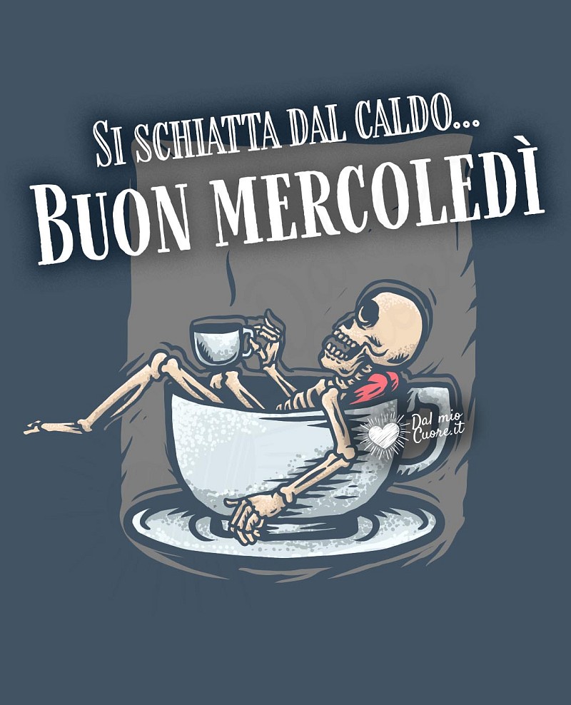Si schiatta dal caldo... Buon Mercoledì