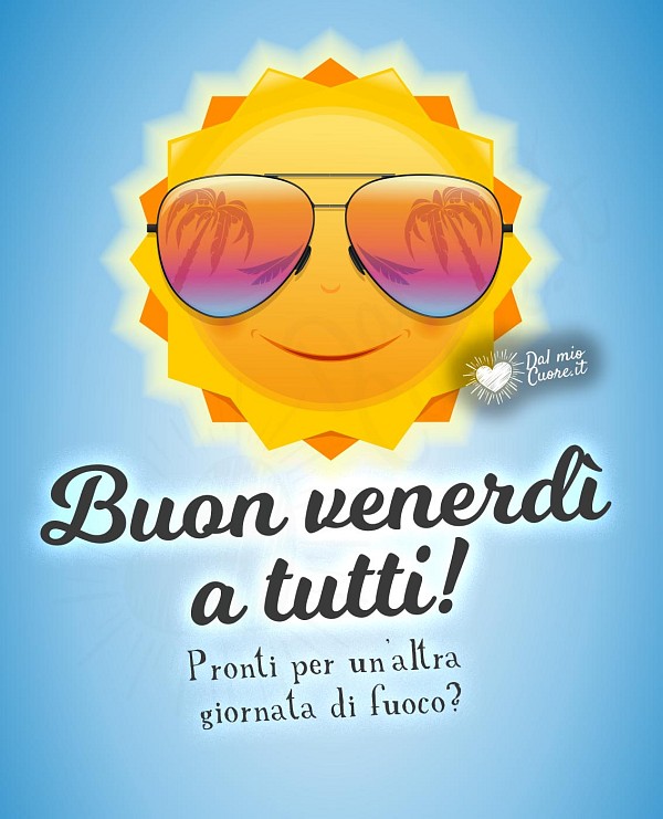 Buon venerdì a tutti! Pronti per un'altra giornata di fuoco?
