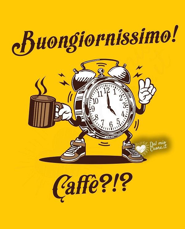 Buongiornissimo! Caffè?!?