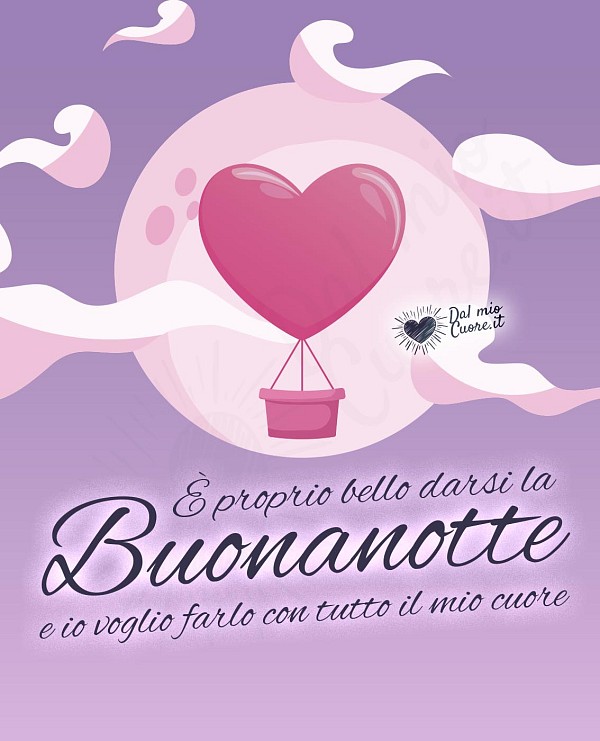 È proprio bello scambiarsi la buonanotte... e io voglio farlo con tutto il mio cuore