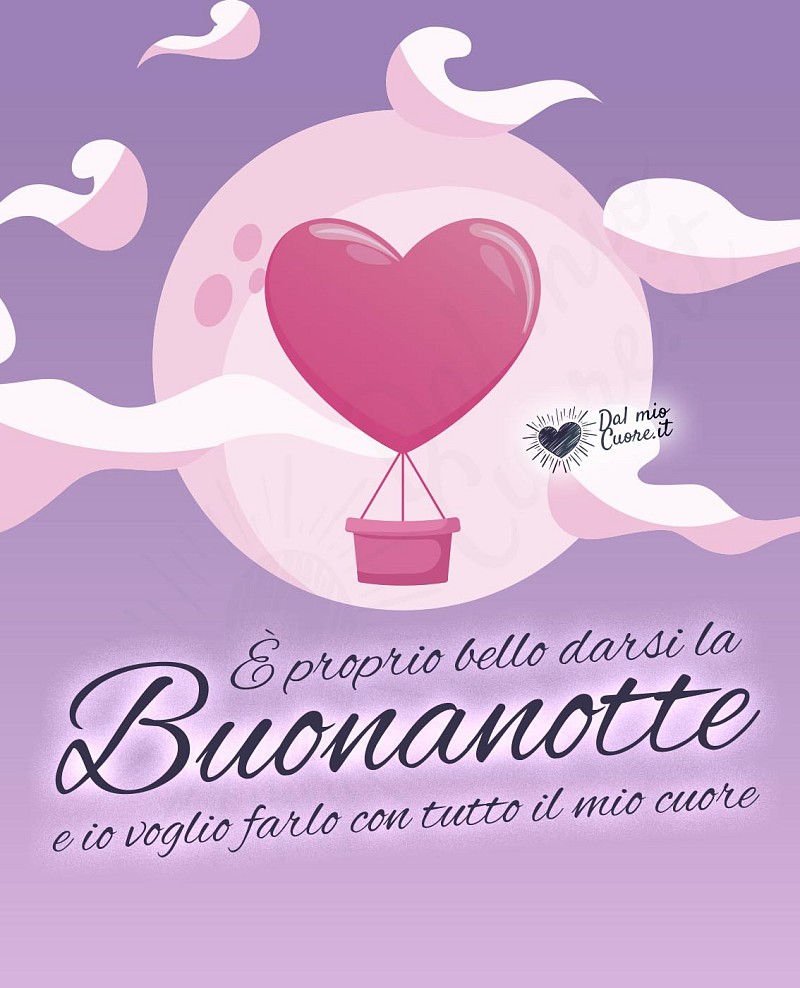 È proprio bello scambiarsi la buonanotte... e io voglio farlo con tutto il mio cuore