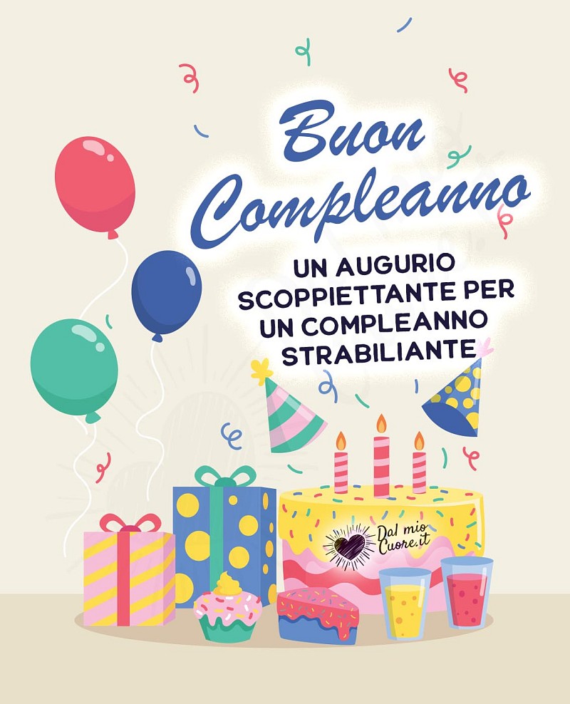 Buon Compleanno! Un augurio scoppiettante per un compleanno strabiliante