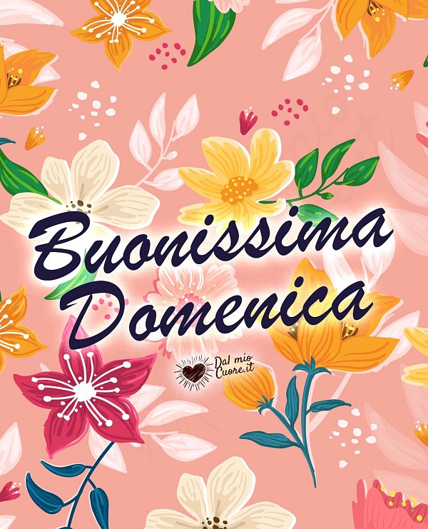 Buonissima domenica floreale