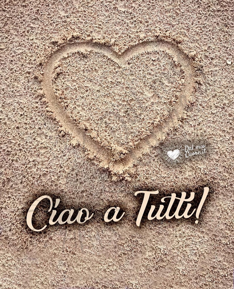 Ciao a tutti! (imm buongiorno con cuore sulla sabbia)