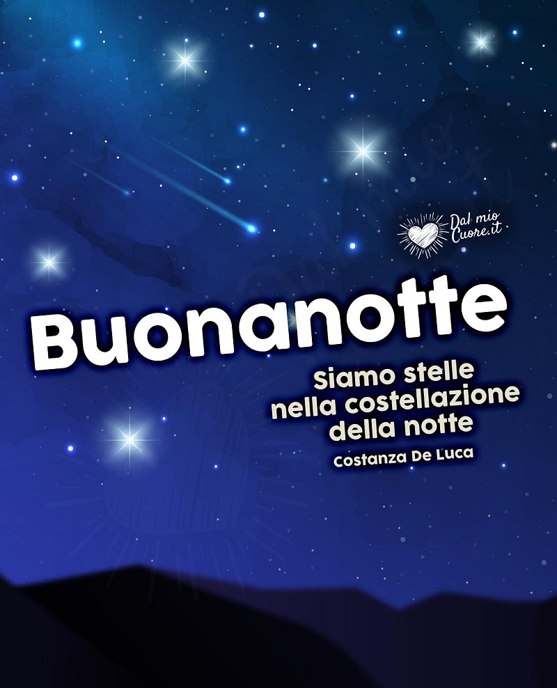 Buonanotte! Siamo stelle nella costellazione della notte