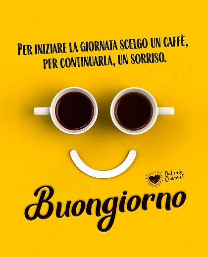 Per iniziare la giornata scelgo un caffè, per continuarla, un sorriso. (Frasi Buongiorno)