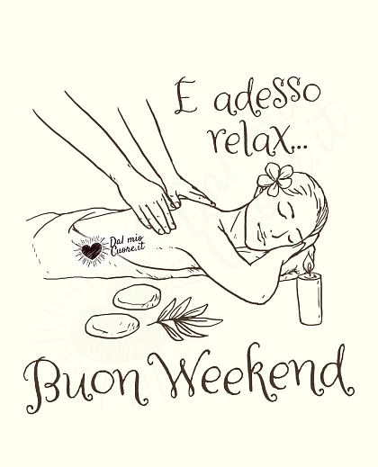 E Adesso relax... Buon weekend