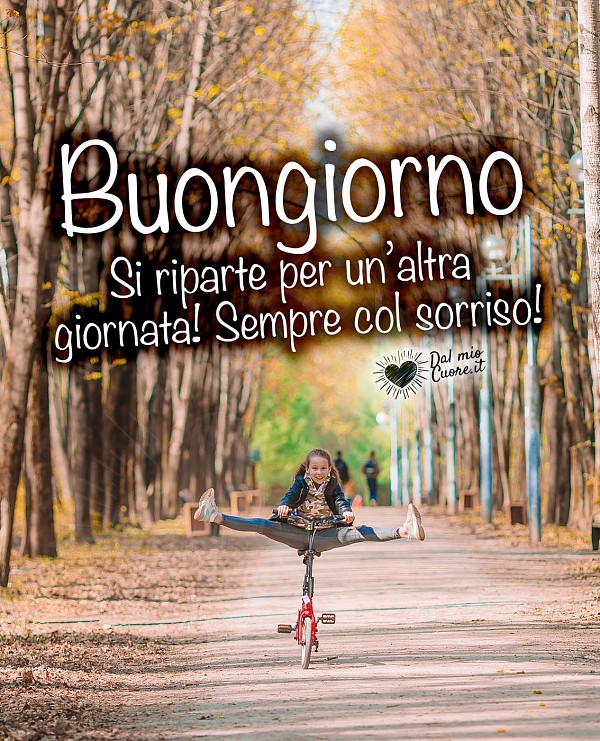 Si riparte per un’altra giornata! Sempre col sorriso! Buongiorno Autunnale