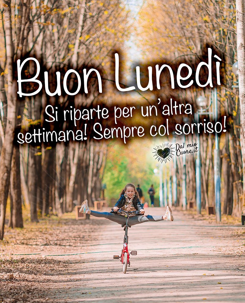 Si riparte per un’altra settimana! Sempre col sorriso! Buon lunedì Autunnale