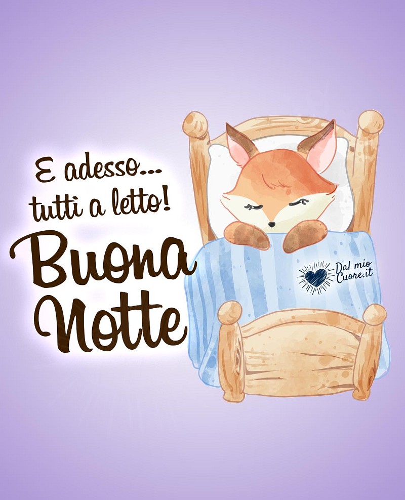 E adesso... tutti a letto! Buona Notte (immagini letto)