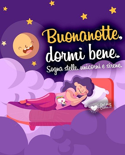 Buonanotte, dormi bene. Sogna stelle, unicorni e sirene.