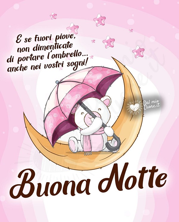 E se fuori piove, non dimenticate di portare l'ombrello... anche nei vostri sogni! Buona Notte