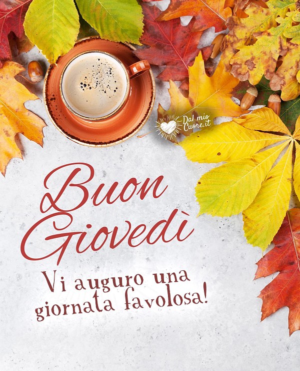 Buon giovedì! Vi auguro una giornata favolosa (d'autunno)!