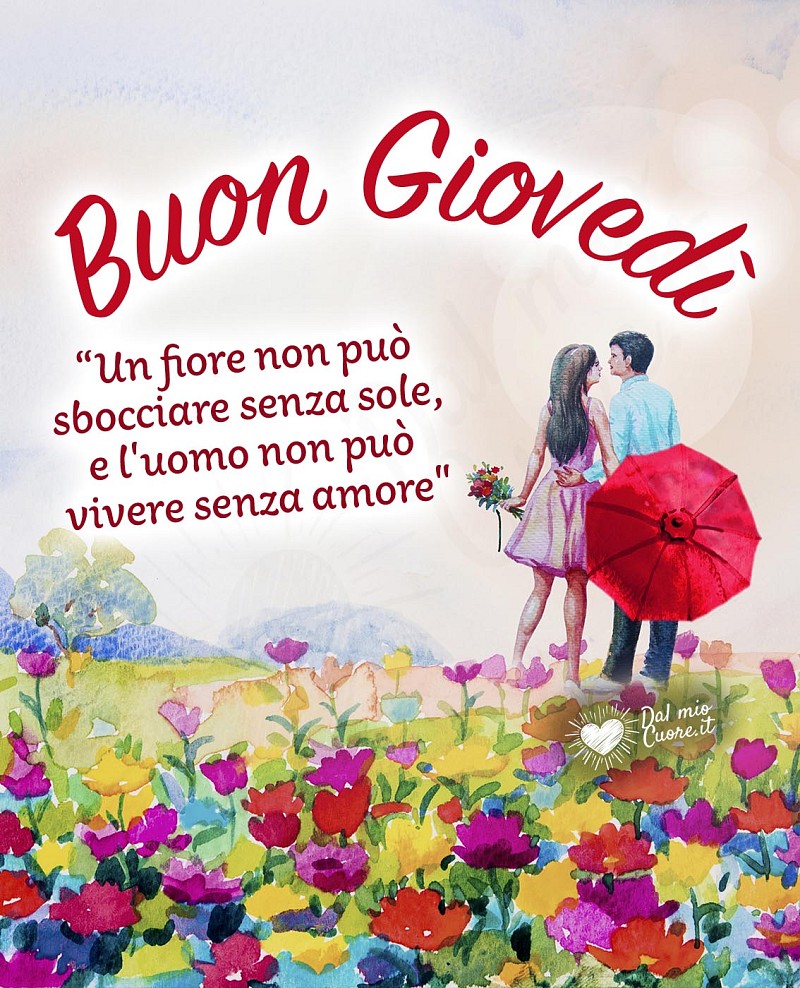 Frasi Buon Giovedì: “Un fiore non può sbocciare senza sole, e l'uomo non può vivere senza amore"