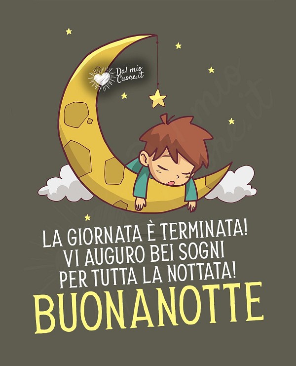 Buonanotte. La giornata è terminata! Vi auguro bei sogni per tutta la nottata!