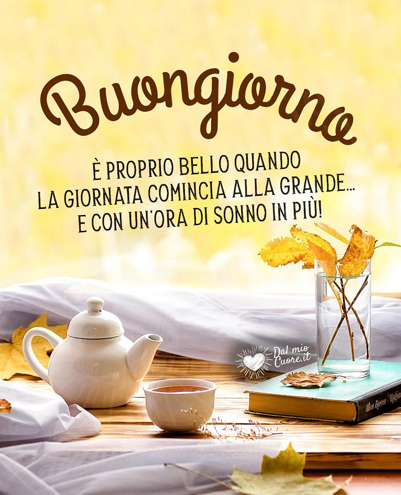 Buongiorno Autunnale. È proprio bello quando la giornata comincia alla grande... e con un'ora di sonno in più!