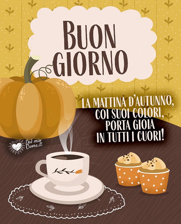 Buon giorno Frasi! La mattina d'autunno, coi suoi colori, porta gioia in tutti i cuori!