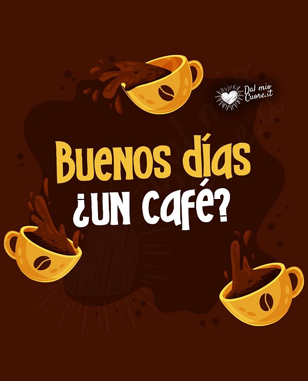 Buenos días ¿un café?