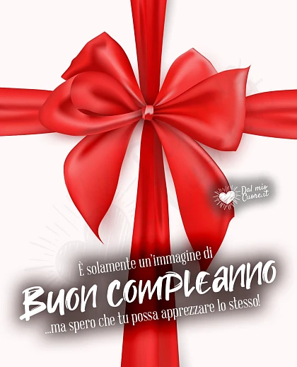 È solamente un'immagine di buon compleanno... ma spero che tu possa apprezzare lo stesso!