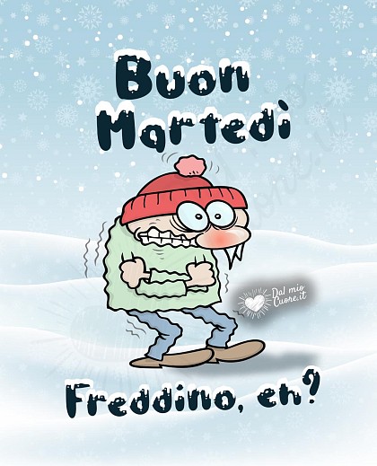 Buon martedì invernale divertente... freddino, eh?