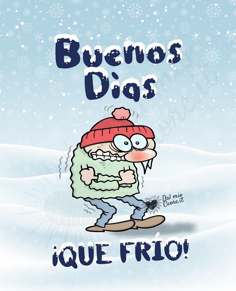 Buenos días ¡Qué frío!