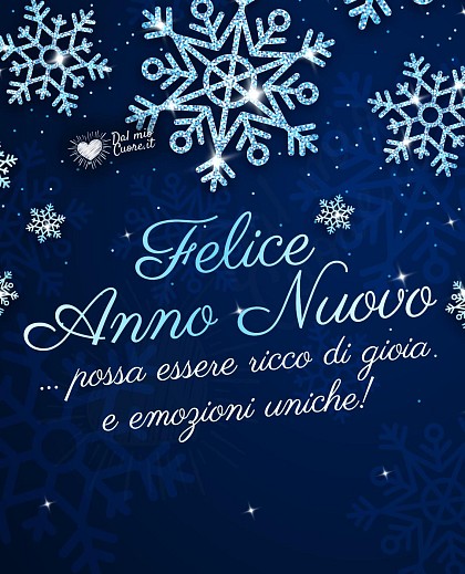 Felice Anno Nuovo ...possa essere ricco di gioia e emozioni uniche!